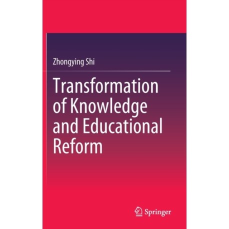 Transformation of Knowledge and Educational Reform