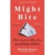 Might Bite: The Secret Life of a Gambling Addict