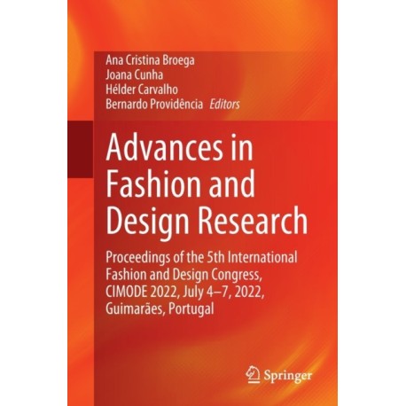 Advances in Fashion and Design Research: Proceedings of the 5th International Fashion and Design Congress, CIMODE 2022, July 4-7, 2022, Guimaraes, Portugal