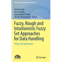 Fuzzy, Rough and Intuitionistic Fuzzy Set Approaches for Data Handling: Theory and Applications