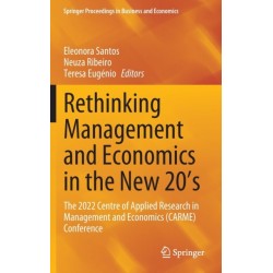 Rethinking Management and Economics in the New 20’s: The 2022 Centre of Applied Research in Management and Economics (CARME) Conference