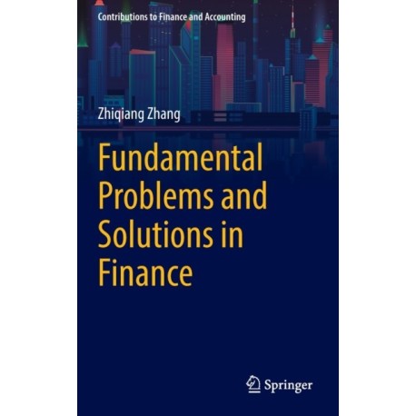 Fundamental Problems and Solutions in Finance