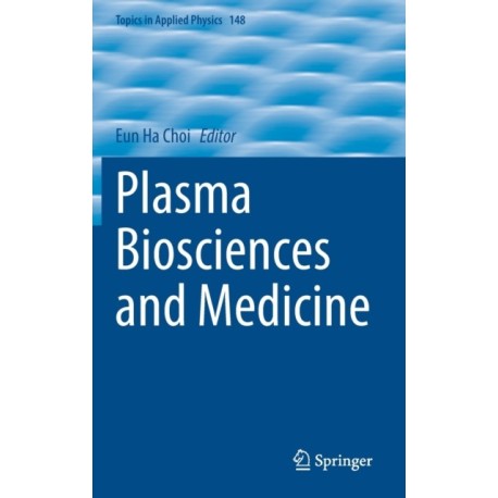 Plasma Biosciences and Medicine