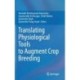 Translating Physiological Tools to Augment Crop Breeding