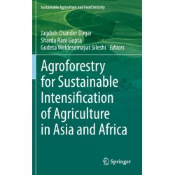 Agroforestry for Sustainable Intensification of Agriculture in Asia and Africa