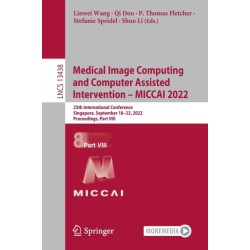 Medical Image Computing and Computer Assisted Intervention – MICCAI 2022: 25th International Conference, Singapore, September 18–22, 2022, Proceedings, Part VIII