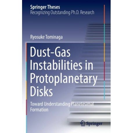 Dust-Gas Instabilities in Protoplanetary Disks: Toward Understanding Planetesimal Formation