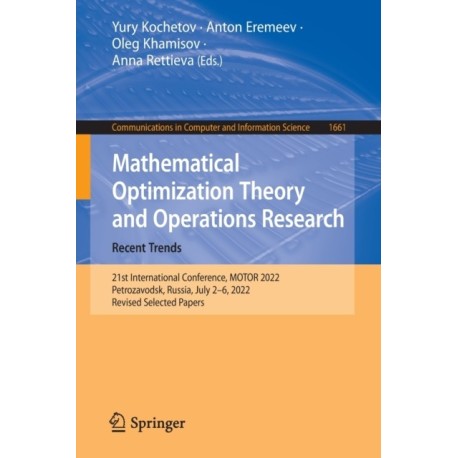Mathematical Optimization Theory and Operations Research: Recent Trends: 21st International Conference, MOTOR 2022, Petrozavodsk, Russia, July 2–6, 2022, Revised Selected Papers
