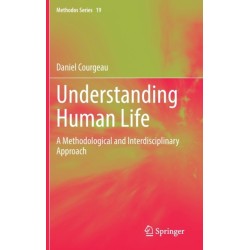 Understanding Human Life: A Methodological and Interdisciplinary Approach