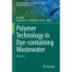 Polymer Technology in Dye-containing Wastewater: Volume 2
