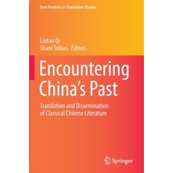 Encountering China’s Past: Translation and Dissemination of Classical Chinese Literature
