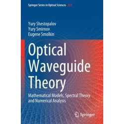 Optical Waveguide Theory: Mathematical Models, Spectral Theory and Numerical Analysis