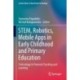 STEM, Robotics, Mobile Apps in Early Childhood and Primary Education: Technology to Promote Teaching and Learning