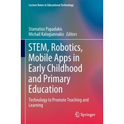 STEM, Robotics, Mobile Apps in Early Childhood and Primary Education: Technology to Promote Teaching and Learning