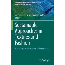 Sustainable Approaches in Textiles and Fashion: Manufacturing Processes and Chemicals