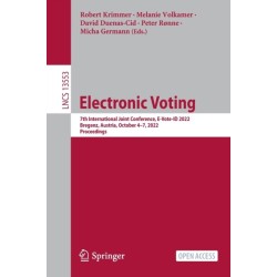 Electronic Voting: 7th International Joint Conference, E-Vote-ID 2022, Bregenz, Austria, October 4–7, 2022, Proceedings