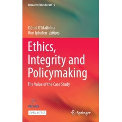 Ethics, Integrity and Policymaking: The Value of the Case Study