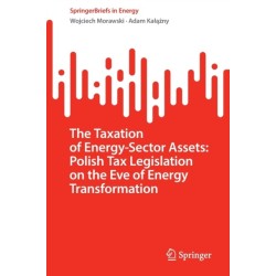 The Taxation of Energy-Sector Assets: Polish Tax Legislation on the Eve of Energy Transformation