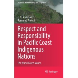 Respect and Responsibility in Pacific Coast Indigenous Nations: The World Raven Makes