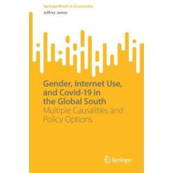 Gender, Internet Use, and Covid-19 in the Global South: Multiple Causalities and Policy Options