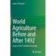 World Agriculture Before and After 1492: Legacy of the Columbian Exchange