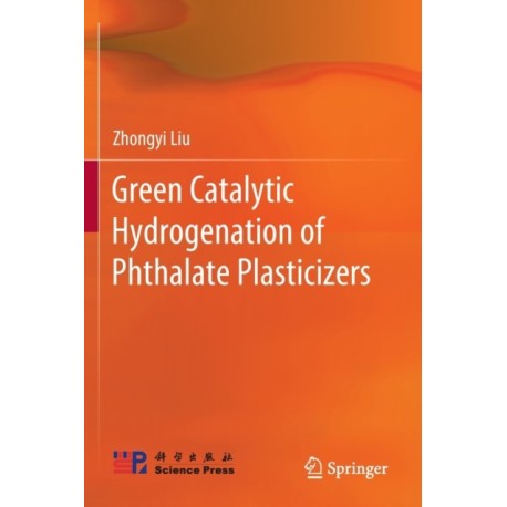 Green Catalytic Hydrogenation of Phthalate Plasticizers