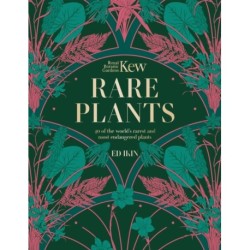 Kew - Rare Plants: The world's unusual and endangered plants