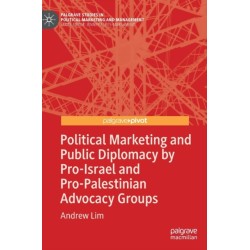 Political Marketing and Public Diplomacy by Pro-Israel and Pro-Palestinian Advocacy Groups