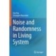 Noise and Randomness in Living System