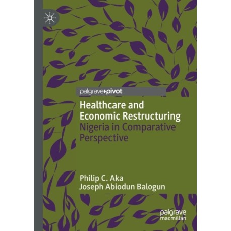 Healthcare and Economic Restructuring: Nigeria in Comparative Perspective