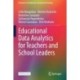 Educational Data Analytics for Teachers and School Leaders