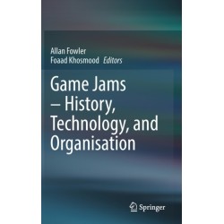 Game Jams – History, Technology, and Organisation