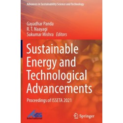 Sustainable Energy and Technological Advancements: Proceedings of ISSETA 2021