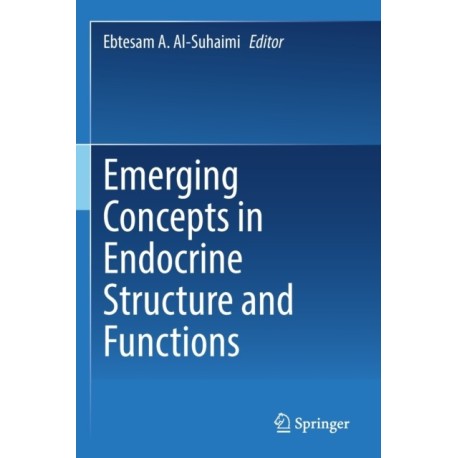 Emerging Concepts in Endocrine Structure and Functions