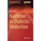 Narrative as Dialectic Abduction