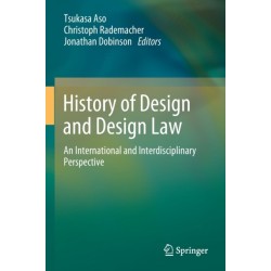 History of Design and Design Law: An International and Interdisciplinary Perspective