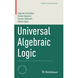 Universal Algebraic Logic: Dedicated to the Unity of Science