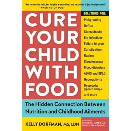 Cure Your Child with Food: The Hidden Connection Between Nutrition and Childhood Ailments