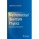 Mathematical Quantum Physics: A Foundational Introduction