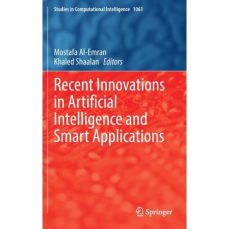 Recent Innovations in Artificial Intelligence and Smart Applications