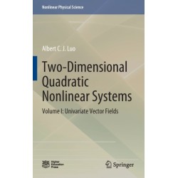 Two-Dimensional Quadratic Nonlinear Systems: Volume I: Univariate Vector Fields