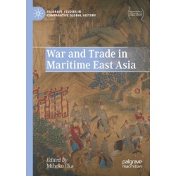 War and Trade in Maritime East Asia