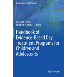Handbook of Evidence-Based Day Treatment Programs for Children and Adolescents