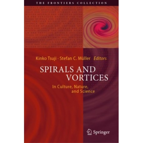 Spirals and Vortices: In Culture, Nature, and Science