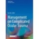 Management on Complicated Ocular Trauma