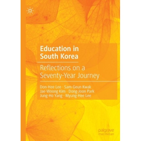 Education in South Korea: Reflections on a Seventy-Year Journey