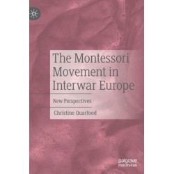 The Montessori Movement in Interwar Europe: New Perspectives
