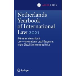 Netherlands Yearbook of International Law 2021: A Greener International Law—International Legal Responses to the Global Environmental Crisis