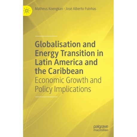 Globalisation and Energy Transition in Latin America and the Caribbean: Economic Growth and Policy Implications