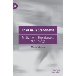 Jihadism in Scandinavia: Motivations, Experiences, and Change